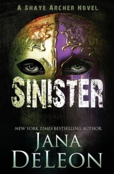 Cover for Jana DeLeon · Sinister - Shaye Archer (Paperback Book) (2016)