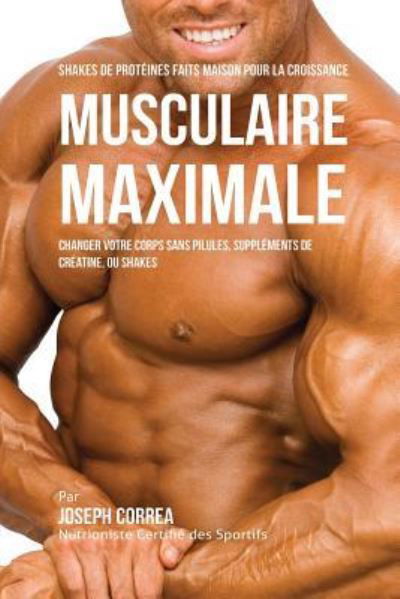 Cover for Joseph Correa · Shakes de Proteines Faits Maison pour la Croissance Musculaire Maximale (Paperback Bog) (2016)