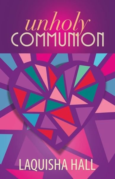 Cover for Laquisha Hall · Unholy Communion (Paperback Book) (2015)