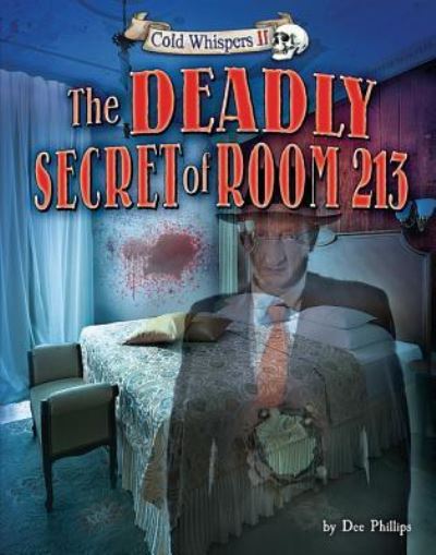 Cover for Dee Phillips · The Deadly Secret of Room 113 (Hardcover Book) (2016)