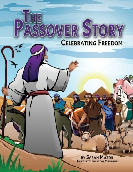 Cover for Sarah Mazor · The Passover Story: Celebrating Freedom - Jewish Holiday Books for Children (Pocketbok) (2020)