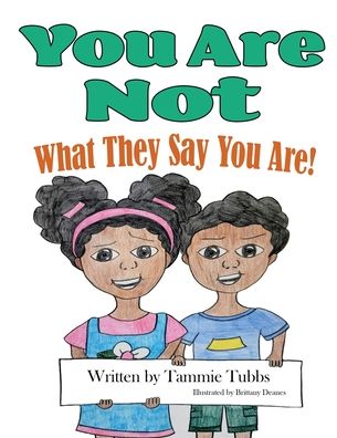 Cover for Tammie Tubbs · You Are Not What They Say You Are! (Paperback Book) (2021)