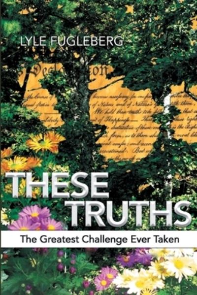 These Truths - Lyle Fugleberg - Livros - Writers Branding LLC - 9781954341326 - 19 de março de 2021