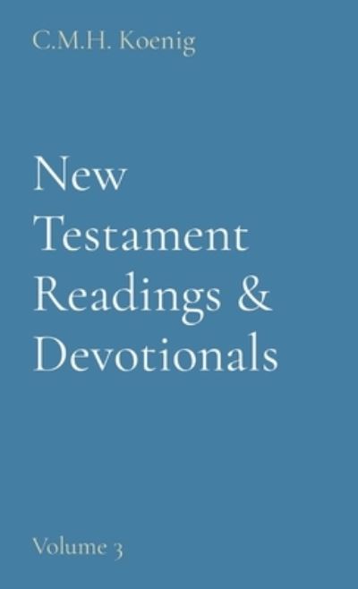 Cover for Robert Hawker · New Testament Readings &amp; Devotionals: Volume 3 (Gebundenes Buch) (2022)