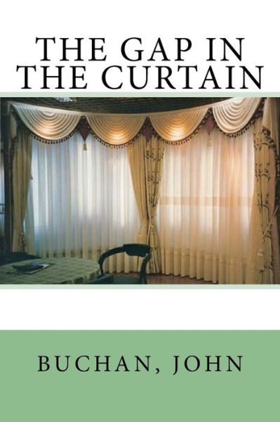 Cover for Buchan John · The Gap in the Curtain (Taschenbuch) (2017)