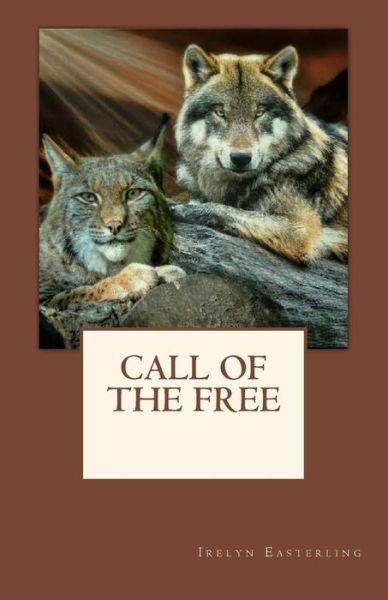 Cover for Irelyn Easterling · Call of the Free (Paperback Bog) (2017)