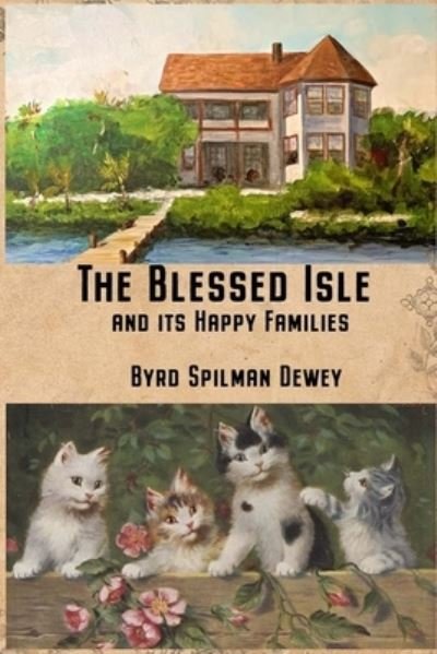 Cover for Byrd Spilman Dewey · The Blessed Isle (Paperback Book) (2020)