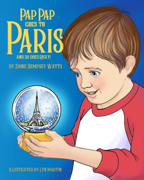 Cover for Janie Dempsey Watts · Pap Pap Goes to Paris (Paperback Book) (2018)