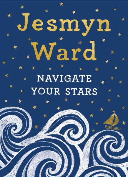 Navigate Your Stars - Jesmyn Ward - Books - Scribner - 9781982131326 - April 7, 2020