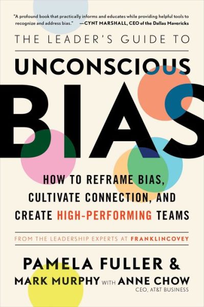 Cover for Pamela Fuller · The Leader's Guide to Unconscious Bias: How To Reframe Bias, Cultivate Connection, and Create High-Performing Teams (Paperback Book) (2023)