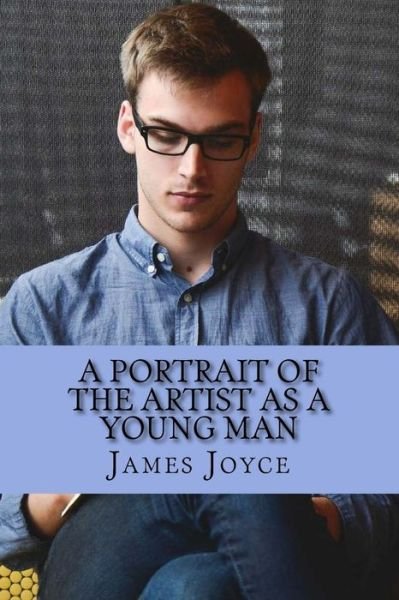 Cover for Col Choat · A Portrait of the Artist as a Young Man by James Joyce (Pocketbok) (2018)