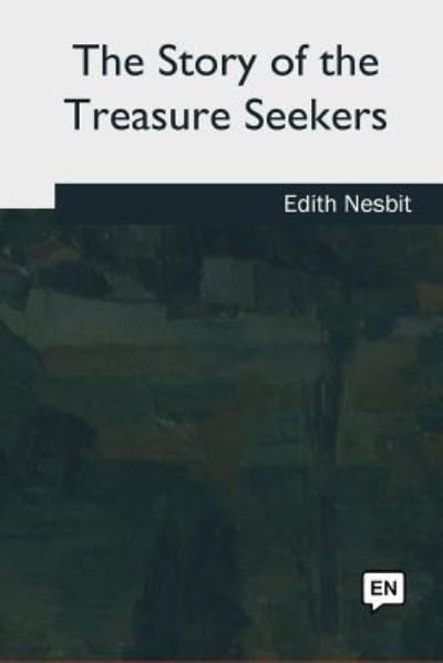 Cover for Edith Nesbit · The Story of the Treasure Seekers (Paperback Book) (2018)