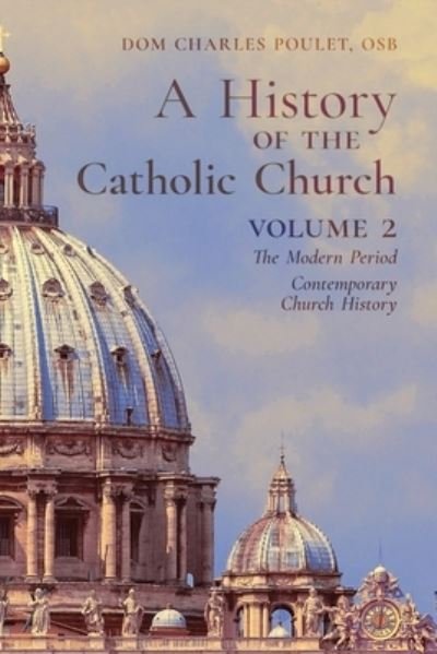 Cover for Dom Charles Poulet · A History of the Catholic Church (Taschenbuch) (2020)