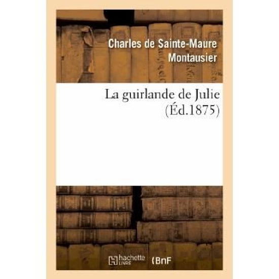 Cover for Montausier-c-m · La Guirlande De Julie (Paperback Book) [French edition] (2013)