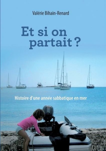 Cover for Bihain-Renard · Et si on partait (Book) (2016)