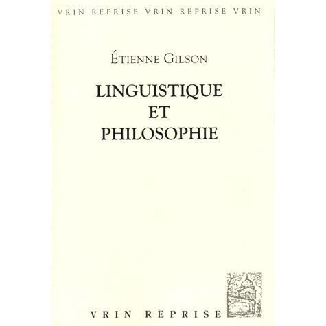 Cover for Etienne Gilson · Linguistique et Philosophie: Essai Sur Les Constantes Philosophiques Du Langage (Essais D'art et De Philosophie) (French Edition) (Paperback Book) [French edition] (1986)