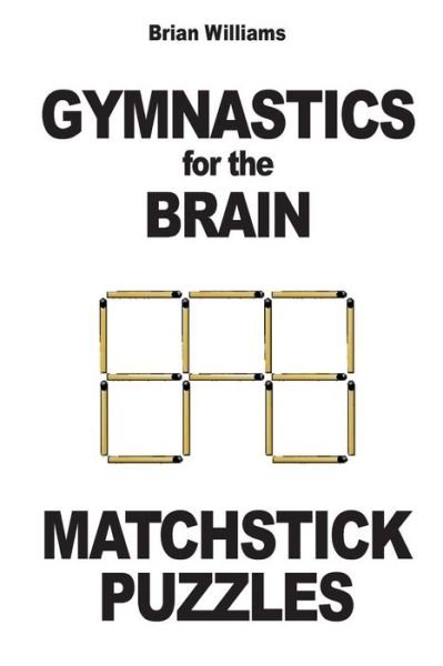 Cover for Brian Williams · Gymnastics for the Brain: Matchstick Puzzles (Paperback Book) (2013)