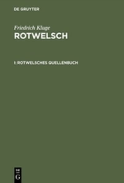 Cover for Friedrich Kluge · Rotwelsch, I, Rotwelsches Quellenbuch (Reprint 2015) (Hardcover Book) (2001)