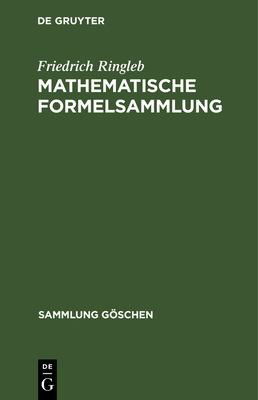 Mathematische Formelsammlung - Friedrich Ringleb - Bücher - de Gruyter - 9783111296326 - 1. April 1960