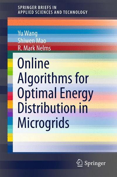 Cover for Yu Wang · Online Algorithms for Optimal Energy Distribution in Microgrids - SpringerBriefs in Applied Sciences and Technology (Paperback Book) [2015 edition] (2015)