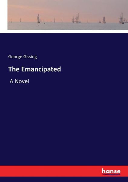 Cover for Gissing · The Emancipated (Bok) (2017)