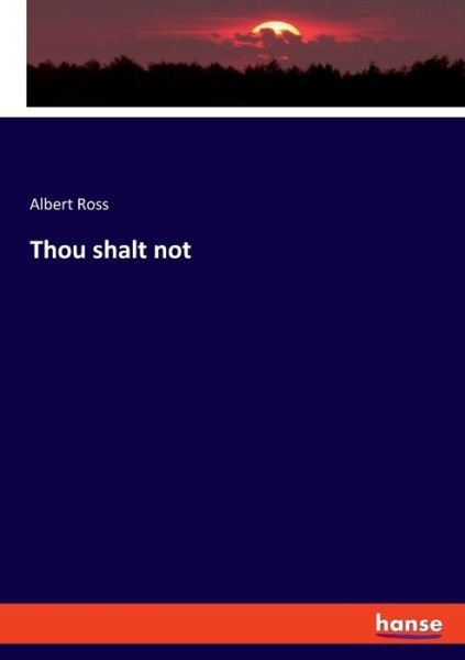 Thou shalt not - Ross - Books -  - 9783337818326 - August 19, 2019