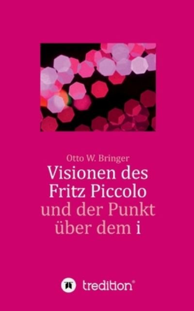 Cover for Bringer · Visionen des Fritz Piccolo und (Book) (2020)