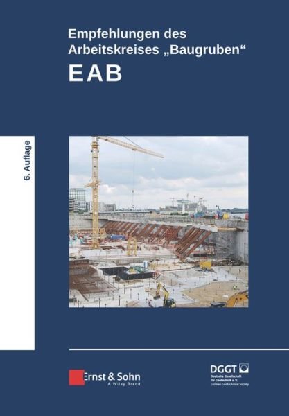 Empfehlungen des Arbeitskreises "Baugruben" (EAB) - Deutsche Gesell - Böcker - Wiley-VCH Verlag GmbH - 9783433033326 - 7 april 2021