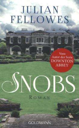 Goldmann 48032 Fellowes.Snobs - Julian Fellowes - Books -  - 9783442480326 - 