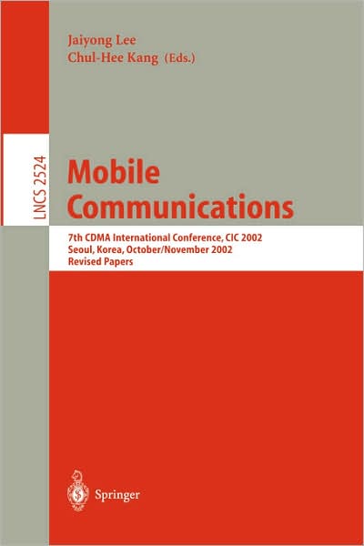 Cover for Jaiyong Lee · Mobile Communications: 7th Cdma International Conference, Cic 2002, Seoul, Korea, October 29 - November 1, 2002, Revised Papers - Lecture Notes in Computer Science (Paperback Book) (2003)