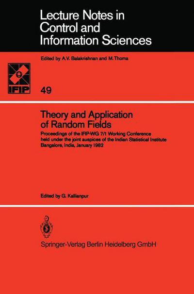 Cover for G. Kallianpur · Theory and Application of Random Fields: Proceedings of the IFIP-WG 7/1 Working Conference held under the joint auspices of the Indian Statistical Institute Bangalore, India, January 1982 - Lecture Notes in Control and Information Sciences (Paperback Book) (1983)