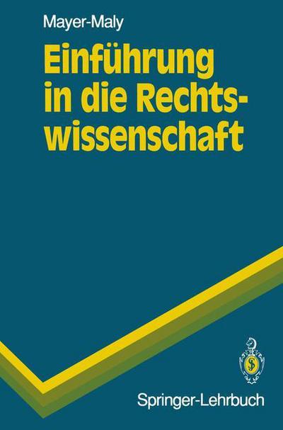 Cover for Theo Mayer-Maly · Einfuhrung in die Rechtswissenschaft - Springer-Lehrbuch (Paperback Book) [German edition] (1993)