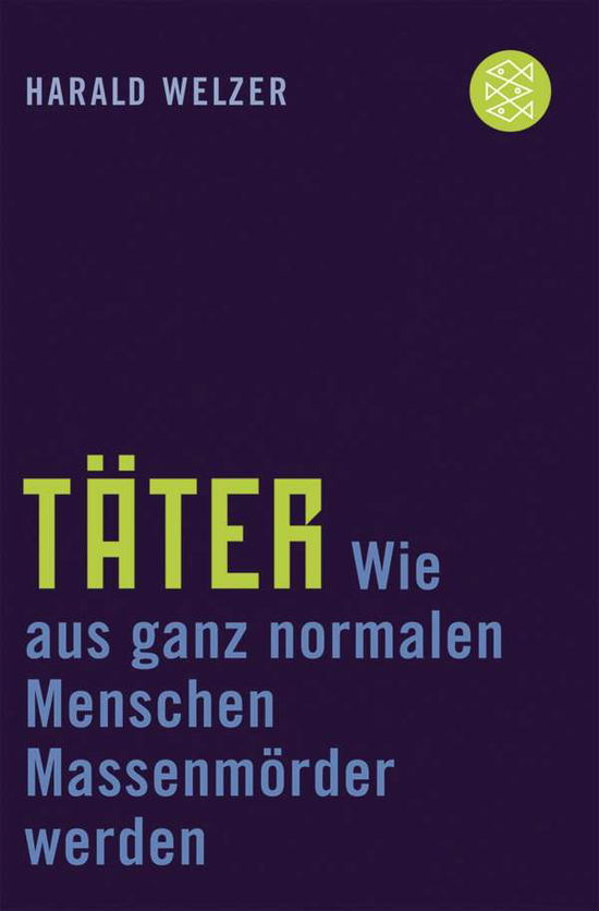 Cover for Harald Welzer · Fischer TB.16732 Welzer.Täter (Book)