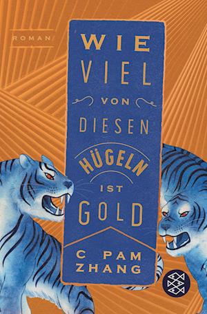 Wie viel von diesen Hügeln ist Gold - C Pam Zhang - Książki - FISCHER Taschenbuch - 9783596703326 - 22 lutego 2023