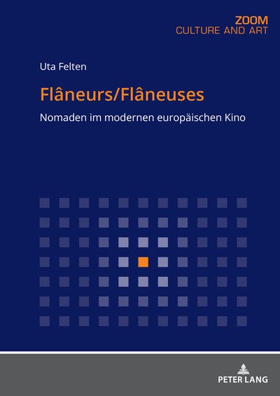 Cover for Uta Felten · Flaneurs / Flaneuses: Nomaden Im Modernen Europaeischen Kino - Zoom (Paperback Bog) (2018)