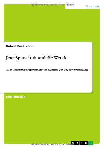 Jens Sparschuh und die Wende - Bachmann - Książki - GRIN Verlag - 9783640927326 - 24 września 2013