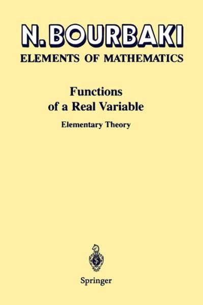 Cover for Nicolas Bourbaki · Elements of Mathematics Functions of a Real Variable: Elementary Theory (Paperback Bog) [Softcover Reprint of the Original 1st Ed. 2004 edition] (2014)