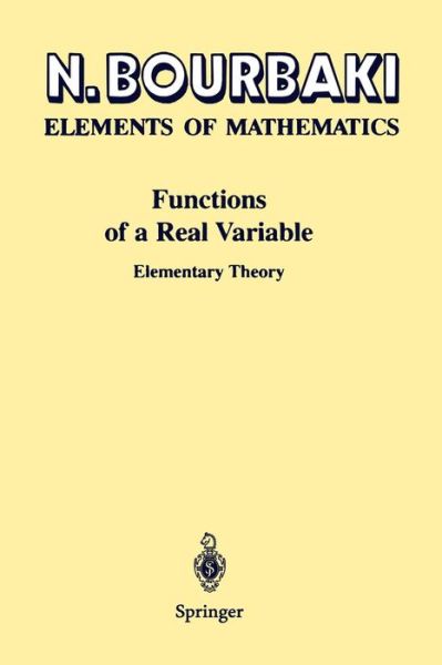 Cover for Nicolas Bourbaki · Elements of Mathematics Functions of a Real Variable: Elementary Theory (Taschenbuch) [Softcover Reprint of the Original 1st Ed. 2004 edition] (2014)