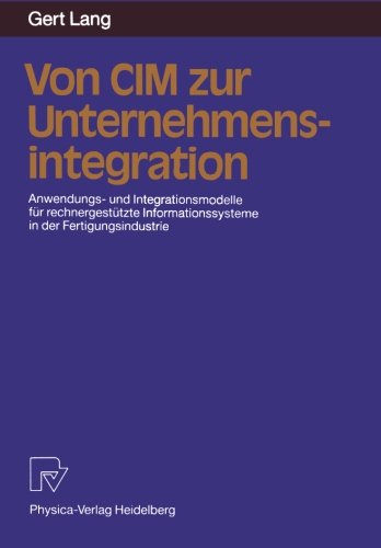 Cover for Gert Lang · Von CIM zur Unternehmensintegration (Pocketbok) [Softcover reprint of the original 1st ed. 1991 edition] (2012)