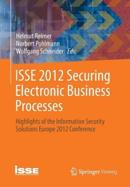 Helmut Reimer · ISSE 2012  Securing Electronic Business Processes: Highlights of the Information Security Solutions Europe 2012 Conference (Paperback Book) [2013 edition] (2012)