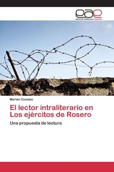 Cover for Cuestas Marian · El Lector Intraliterario en Los Ejercitos De Rosero (Taschenbuch) (2015)