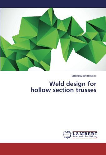 Cover for Miroslaw Broniewicz · Weld Design for  Hollow Section Trusses (Paperback Book) (2014)