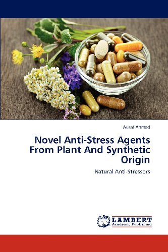 Cover for Ausaf Ahmad · Novel Anti-stress Agents from Plant and Synthetic Origin: Natural Anti-stressors (Pocketbok) (2012)
