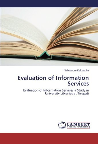 Cover for Nidavanuru Kalpalatha · Evaluation of Information Services: Evaluation of Information Services a Study in University Libraries at Tirupati (Paperback Bog) (2014)