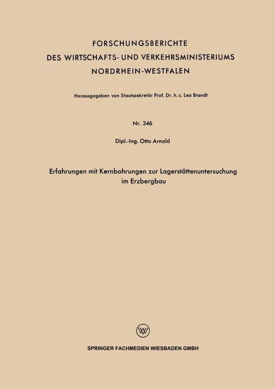 Cover for Otto Arnold · Erfahrungen Mit Kernbohrungen Zur Lagerstattenuntersuchung Im Erzbergbau - Forschungsberichte Des Wirtschafts- Und Verkehrsministeriums (Paperback Book) [1957 edition] (1957)