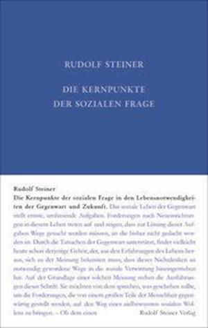 Cover for Rudolf Steiner · Die Kernpunkte der Sozialen Frage in den Lebensnotwendigkeiten der Gegenwart und Zukunft (Innbunden bok) (2022)