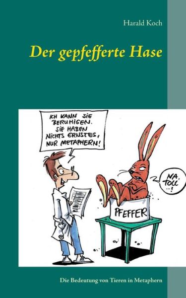 Cover for Harald Koch · Der Gepfefferte Hase (Paperback Book) [German edition] (2014)