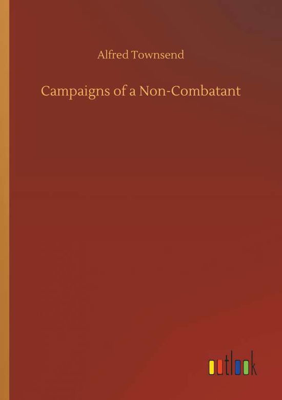 Cover for Townsend · Campaigns of a Non-Combatant (Book) (2018)