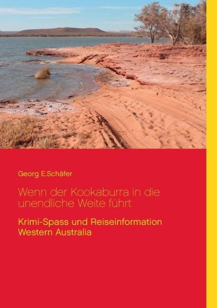 Cover for Georg E Schafer · Wenn Der Kookaburra in Die Unendliche Weite Fuhrt (Paperback Book) (2015)
