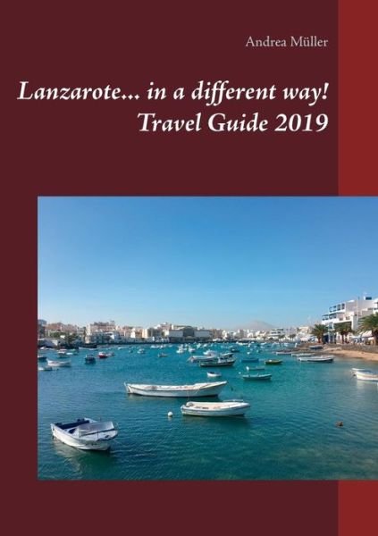 Lanzarote... in a different way! - Müller - Books -  - 9783749435326 - March 25, 2019